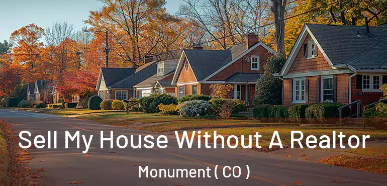  Sell My House Without A Realtor Monument ( CO )