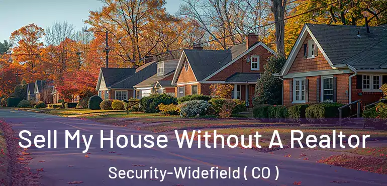  Sell My House Without A Realtor Security-Widefield ( CO )