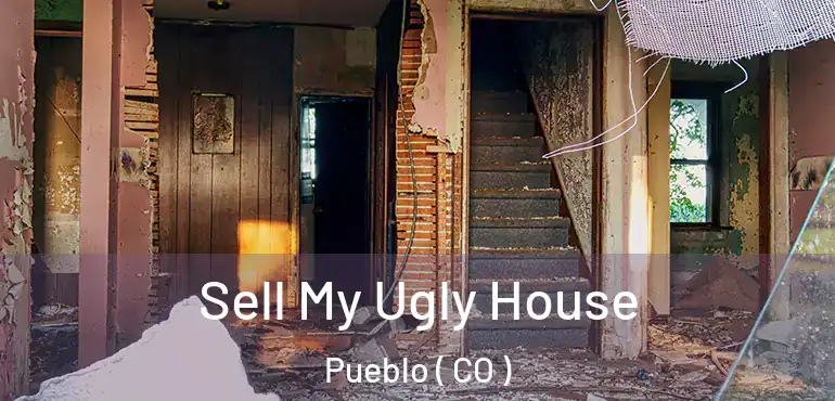  Sell My Ugly House Pueblo ( CO )