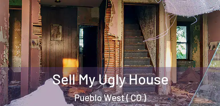  Sell My Ugly House Pueblo West ( CO )