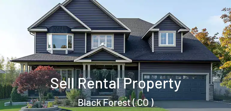  Sell Rental Property Black Forest ( CO )