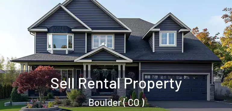  Sell Rental Property Boulder ( CO )
