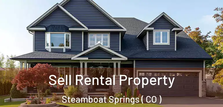  Sell Rental Property Steamboat Springs ( CO )