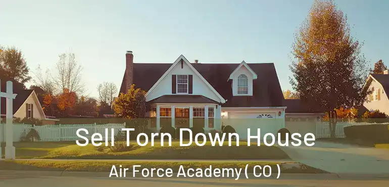  Sell Torn Down House Air Force Academy ( CO )
