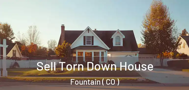 Sell Torn Down House Fountain ( CO )