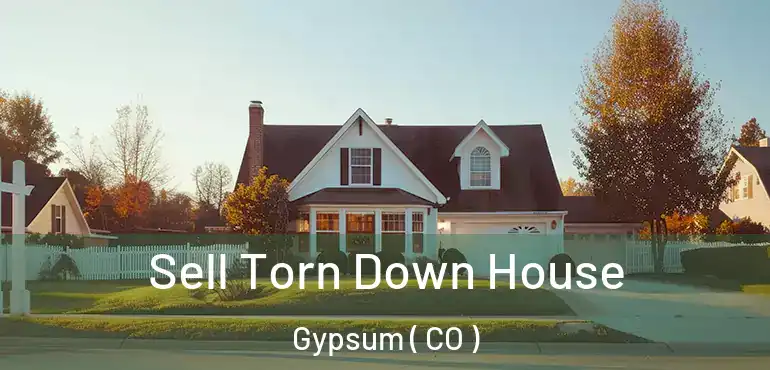  Sell Torn Down House Gypsum ( CO )