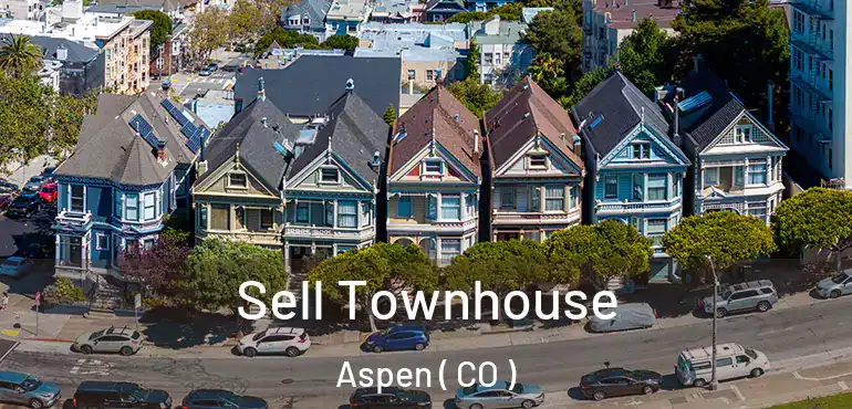 Sell Townhouse Aspen ( CO )