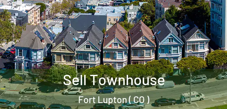  Sell Townhouse Fort Lupton ( CO )