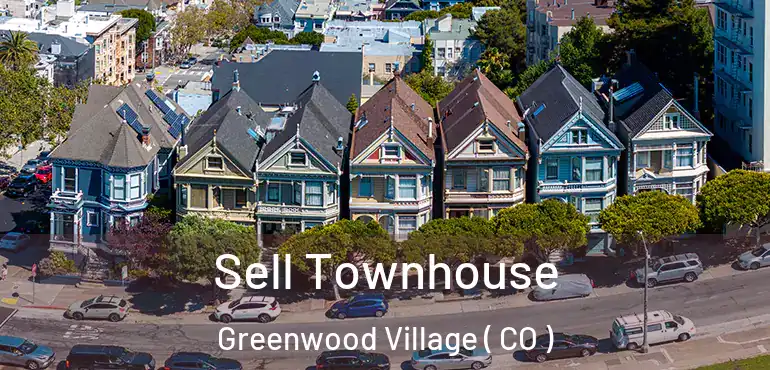 Sell Townhouse Greenwood Village ( CO )