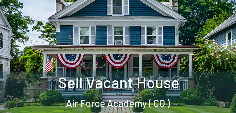  Sell Vacant House Air Force Academy ( CO )