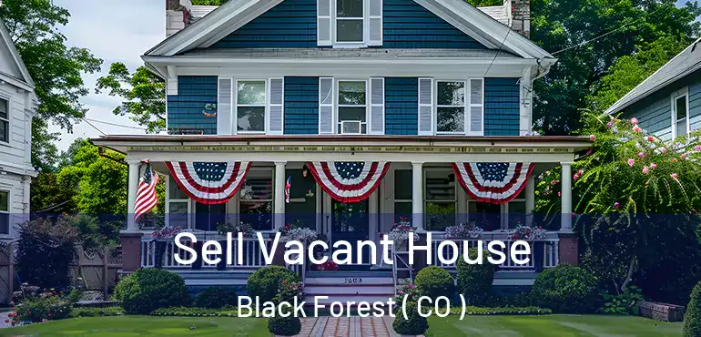  Sell Vacant House Black Forest ( CO )