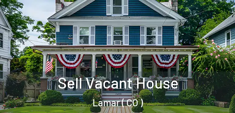  Sell Vacant House Lamar ( CO )