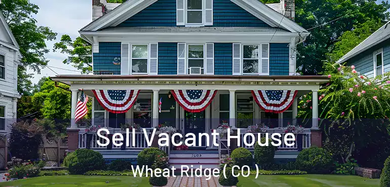  Sell Vacant House Wheat Ridge ( CO )