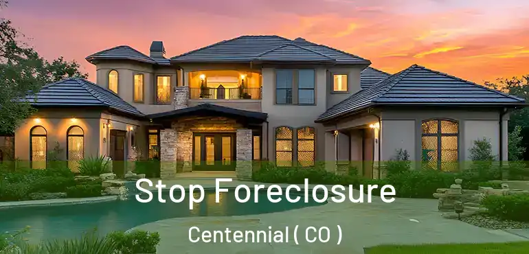 Stop Foreclosure Centennial ( CO )