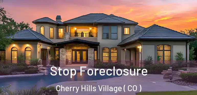 Stop Foreclosure Cherry Hills Village ( CO )