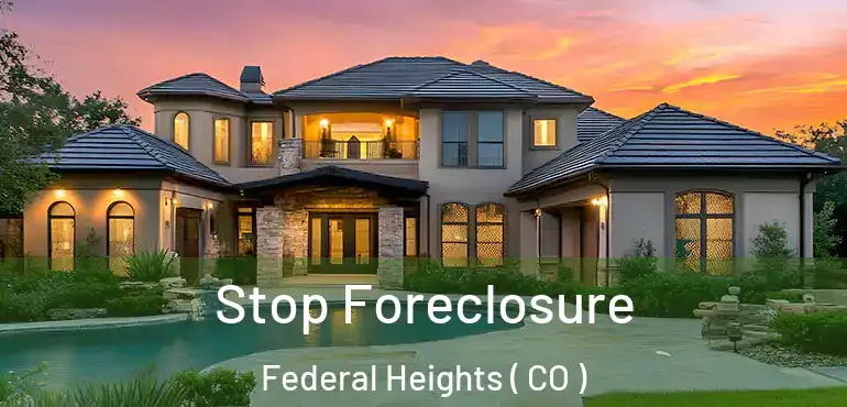 Stop Foreclosure Federal Heights ( CO )