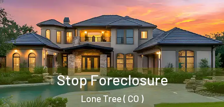 Stop Foreclosure Lone Tree ( CO )
