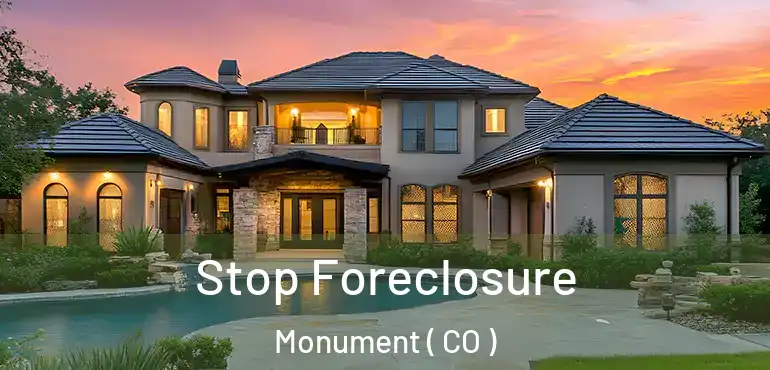 Stop Foreclosure Monument ( CO )