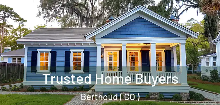  Trusted Home Buyers Berthoud ( CO )