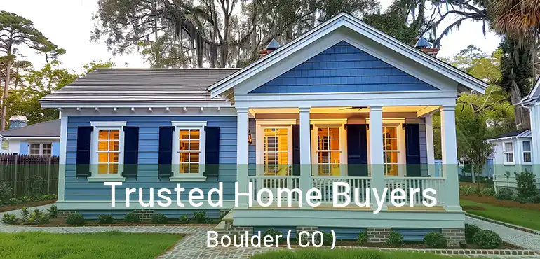  Trusted Home Buyers Boulder ( CO )