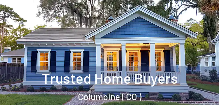  Trusted Home Buyers Columbine ( CO )