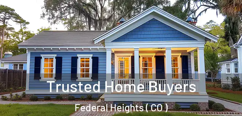  Trusted Home Buyers Federal Heights ( CO )