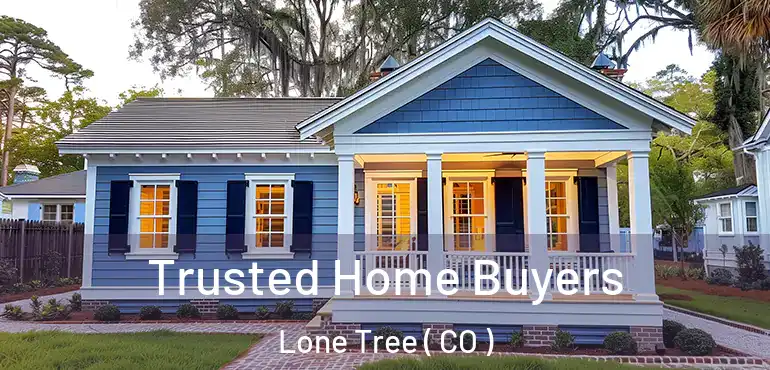  Trusted Home Buyers Lone Tree ( CO )