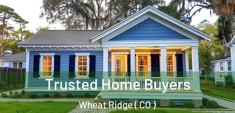  Trusted Home Buyers Wheat Ridge ( CO )