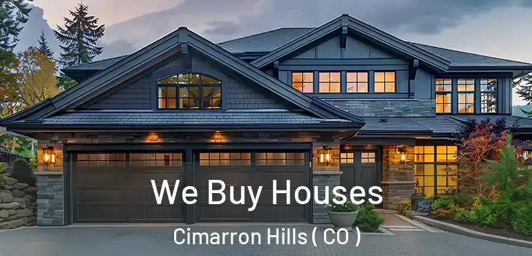  We Buy Houses Cimarron Hills ( CO )