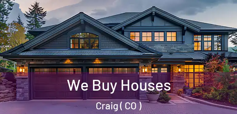 We Buy Houses Craig ( CO )