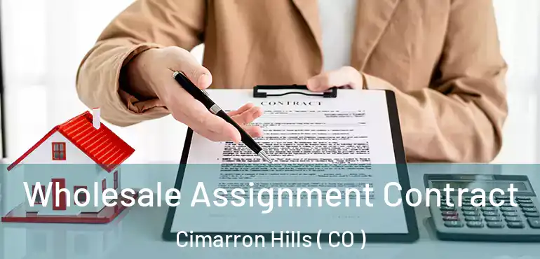  Wholesale Assignment Contract Cimarron Hills ( CO )