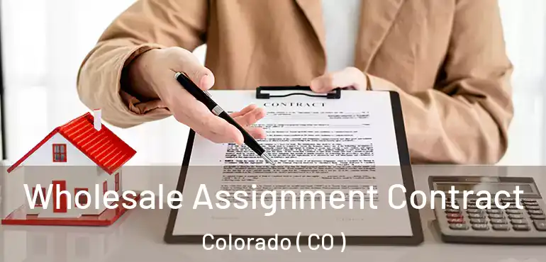  Wholesale Assignment Contract Colorado ( CO )
