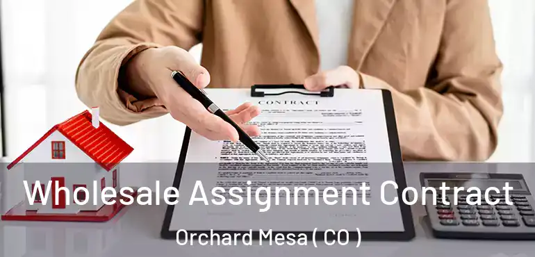  Wholesale Assignment Contract Orchard Mesa ( CO )