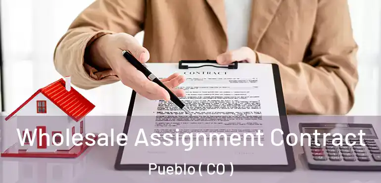Wholesale Assignment Contract Pueblo ( CO )