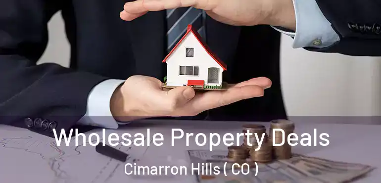  Wholesale Property Deals Cimarron Hills ( CO )