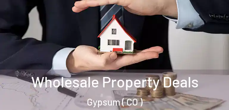  Wholesale Property Deals Gypsum ( CO )