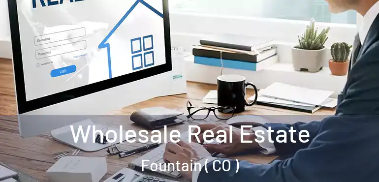 Wholesale Real Estate Fountain ( CO )