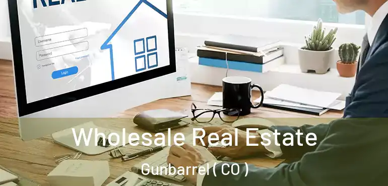  Wholesale Real Estate Gunbarrel ( CO )
