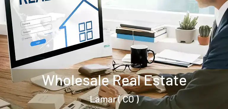  Wholesale Real Estate Lamar ( CO )