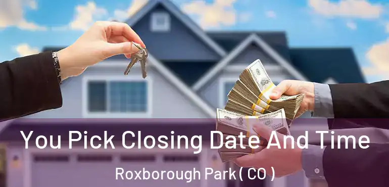  You Pick Closing Date And Time Roxborough Park ( CO )